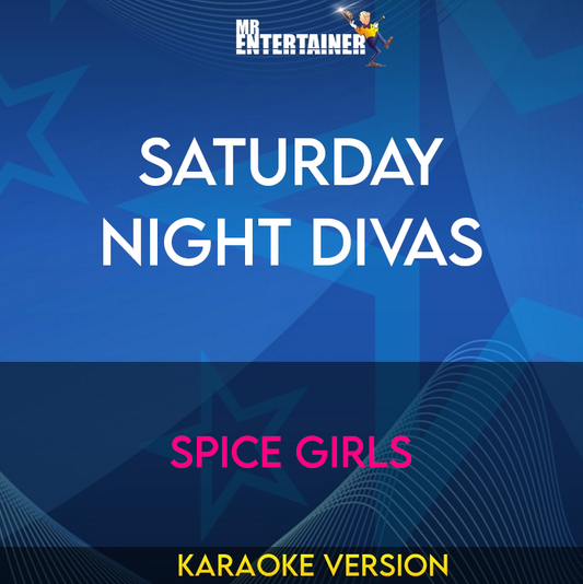 Saturday Night Divas - Spice Girls (Karaoke Version) from Mr Entertainer Karaoke