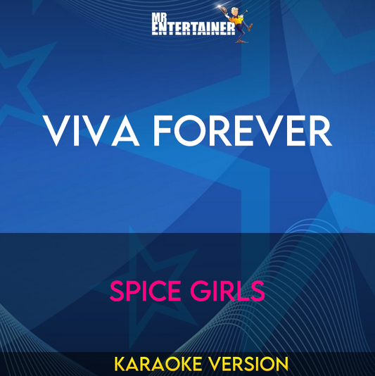 Viva Forever - Spice Girls (Karaoke Version) from Mr Entertainer Karaoke