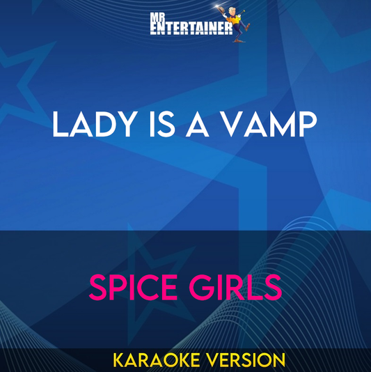 Lady Is A Vamp - Spice Girls (Karaoke Version) from Mr Entertainer Karaoke