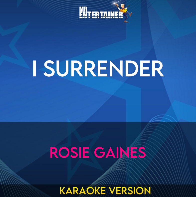 I Surrender - Rosie Gaines (Karaoke Version) from Mr Entertainer Karaoke