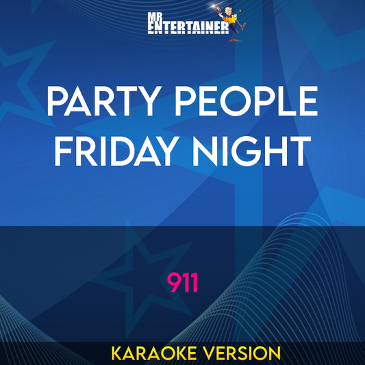 Party People Friday Night - 911 (Karaoke Version) from Mr Entertainer Karaoke