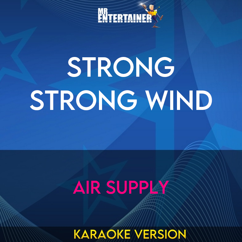 Strong Strong Wind - Air Supply (Karaoke Version) from Mr Entertainer Karaoke