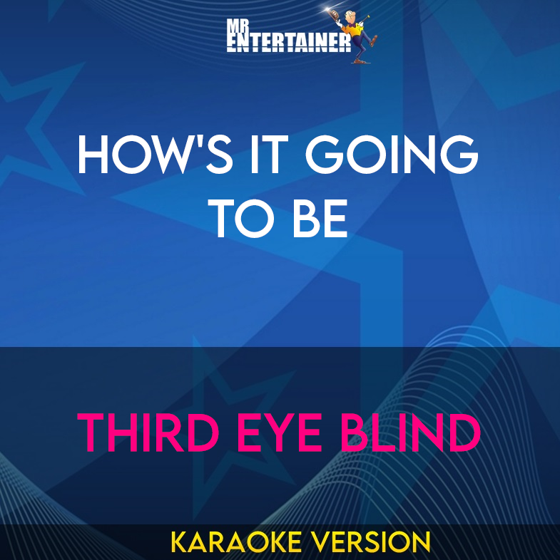 How's It Going To Be - Third Eye Blind (Karaoke Version) from Mr Entertainer Karaoke