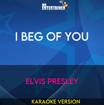 I Beg Of You - Elvis Presley (Karaoke Version) from Mr Entertainer Karaoke
