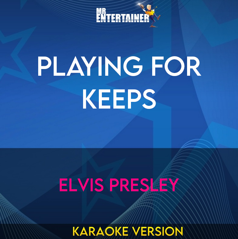 Playing For Keeps - Elvis Presley (Karaoke Version) from Mr Entertainer Karaoke
