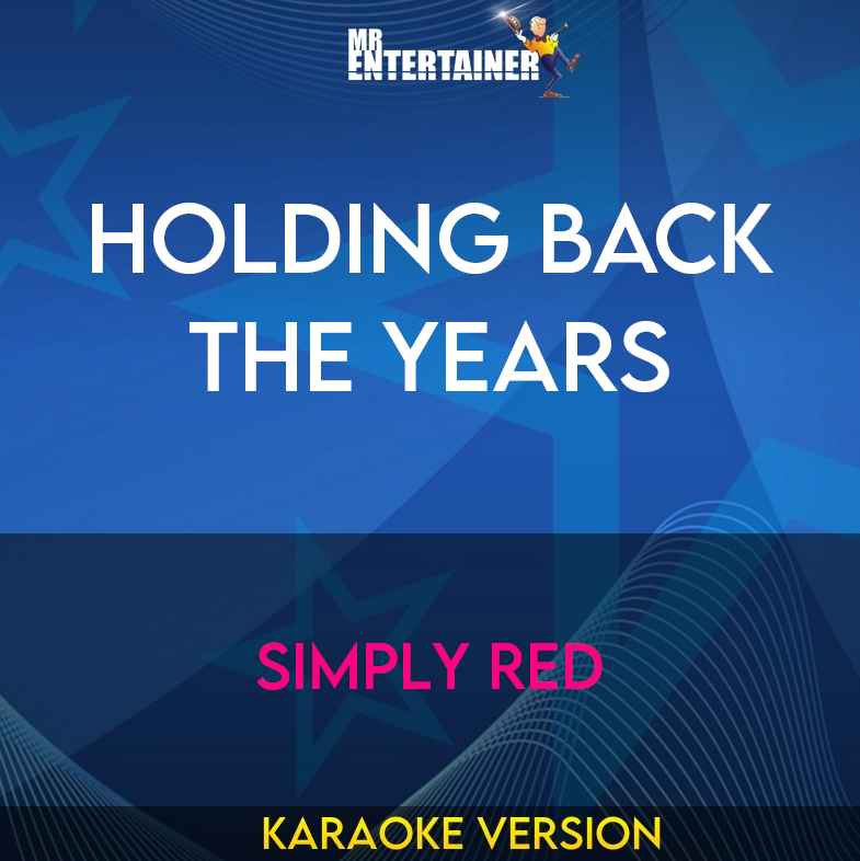 Holding Back The Years - Simply Red (Karaoke Version) from Mr Entertainer Karaoke