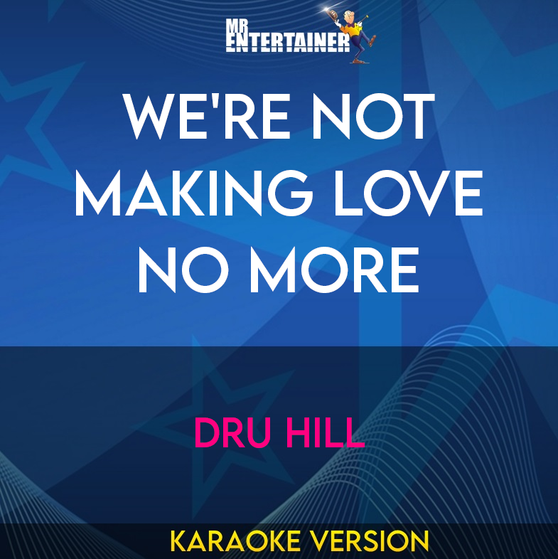 We're Not Making Love No More - Dru Hill (Karaoke Version) from Mr Entertainer Karaoke