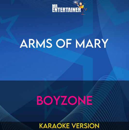 Arms Of Mary - Boyzone (Karaoke Version) from Mr Entertainer Karaoke