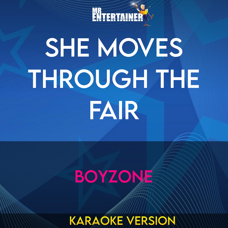 She Moves Through The Fair - Boyzone (Karaoke Version) from Mr Entertainer Karaoke
