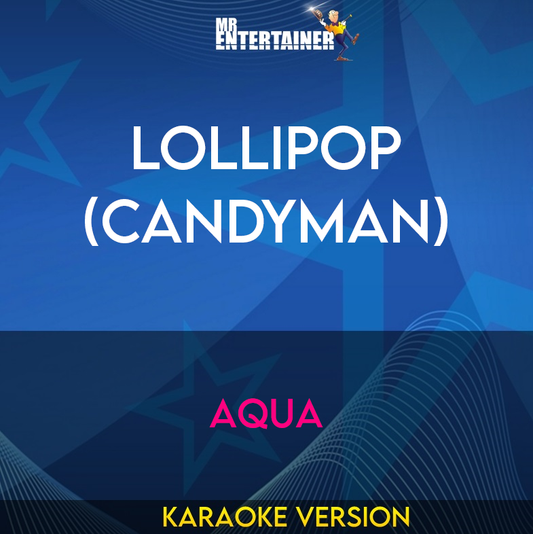 Lollipop (candyman) - Aqua (Karaoke Version) from Mr Entertainer Karaoke