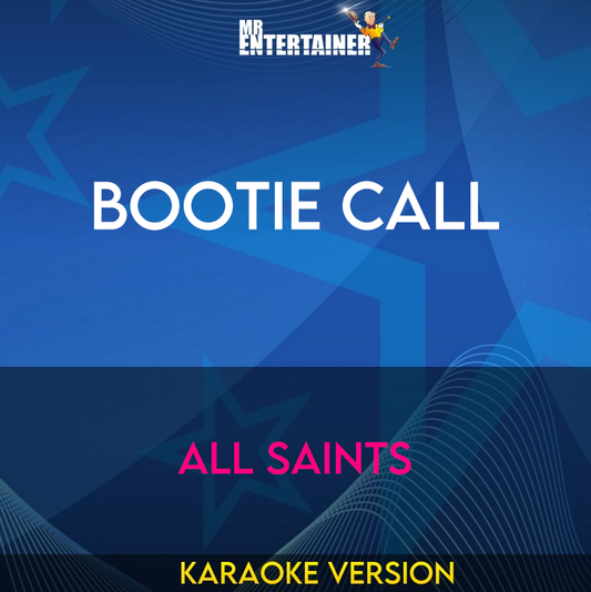 Bootie Call - All Saints (Karaoke Version) from Mr Entertainer Karaoke