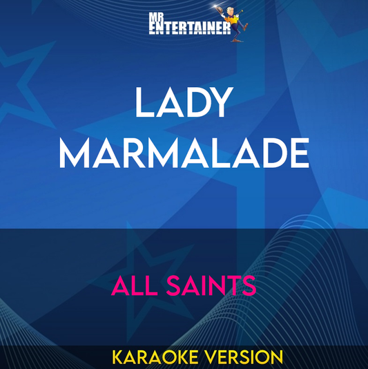 Lady Marmalade - All Saints (Karaoke Version) from Mr Entertainer Karaoke