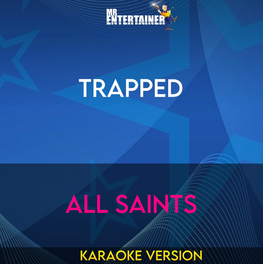 Trapped - All Saints (Karaoke Version) from Mr Entertainer Karaoke