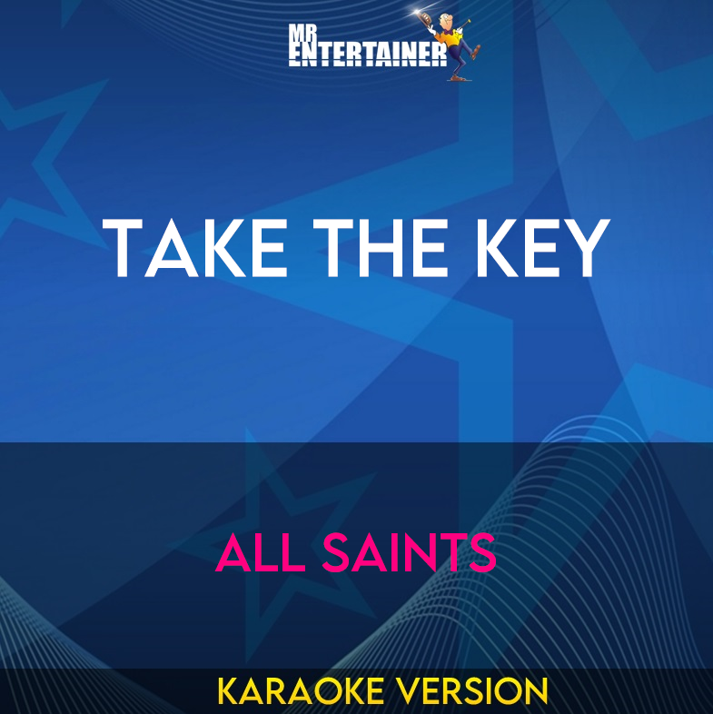 Take The Key - All Saints (Karaoke Version) from Mr Entertainer Karaoke