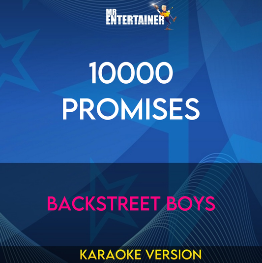 10000 Promises - Backstreet Boys (Karaoke Version) from Mr Entertainer Karaoke