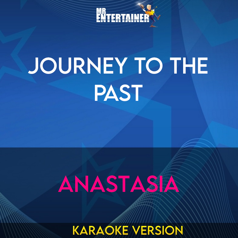 Journey To The Past - Anastasia (Karaoke Version) from Mr Entertainer Karaoke