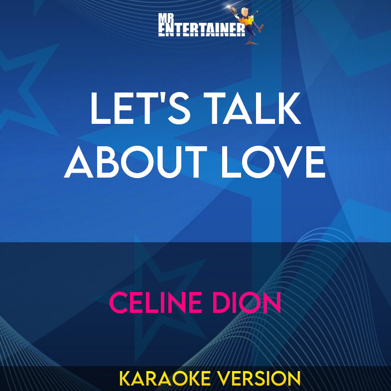 Let's Talk About Love - Celine Dion (Karaoke Version) from Mr Entertainer Karaoke