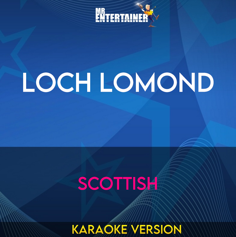 Loch Lomond - Scottish (Karaoke Version) from Mr Entertainer Karaoke