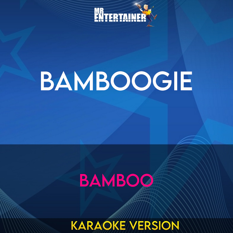 Bamboogie - Bamboo (Karaoke Version) from Mr Entertainer Karaoke