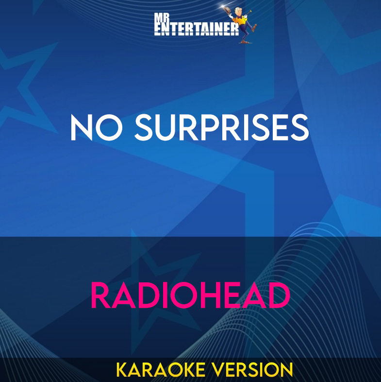 No Surprises - Radiohead (Karaoke Version) from Mr Entertainer Karaoke