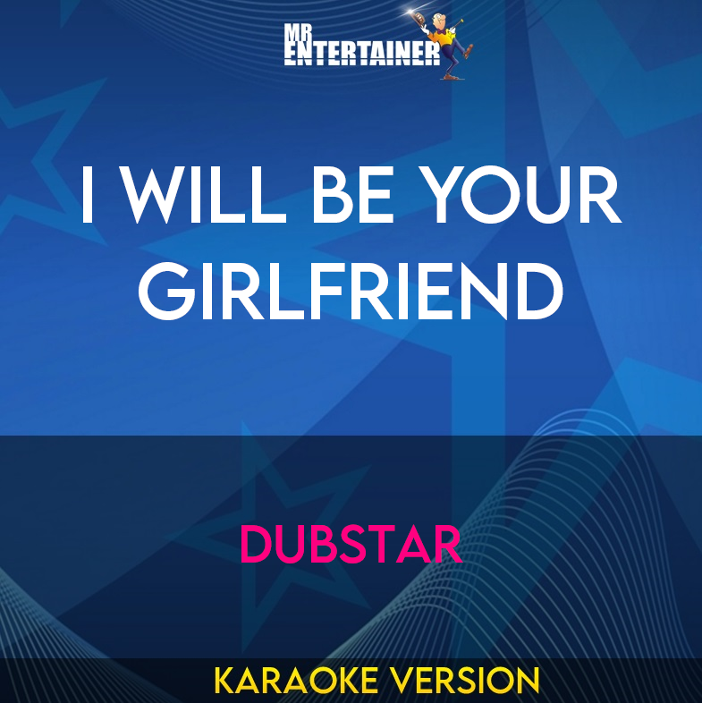 I Will Be Your Girlfriend - Dubstar (Karaoke Version) from Mr Entertainer Karaoke