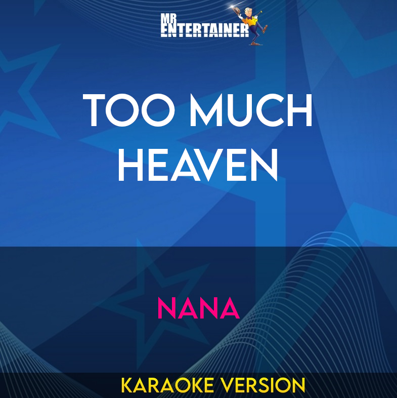 Too Much Heaven - Nana (Karaoke Version) from Mr Entertainer Karaoke