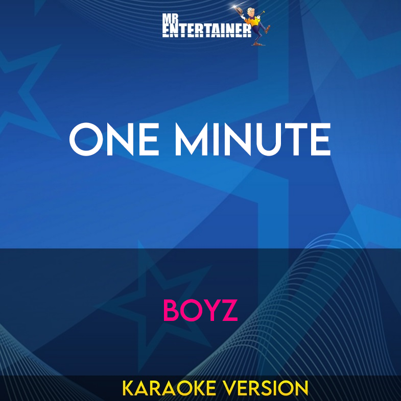 One Minute - Boyz (Karaoke Version) from Mr Entertainer Karaoke