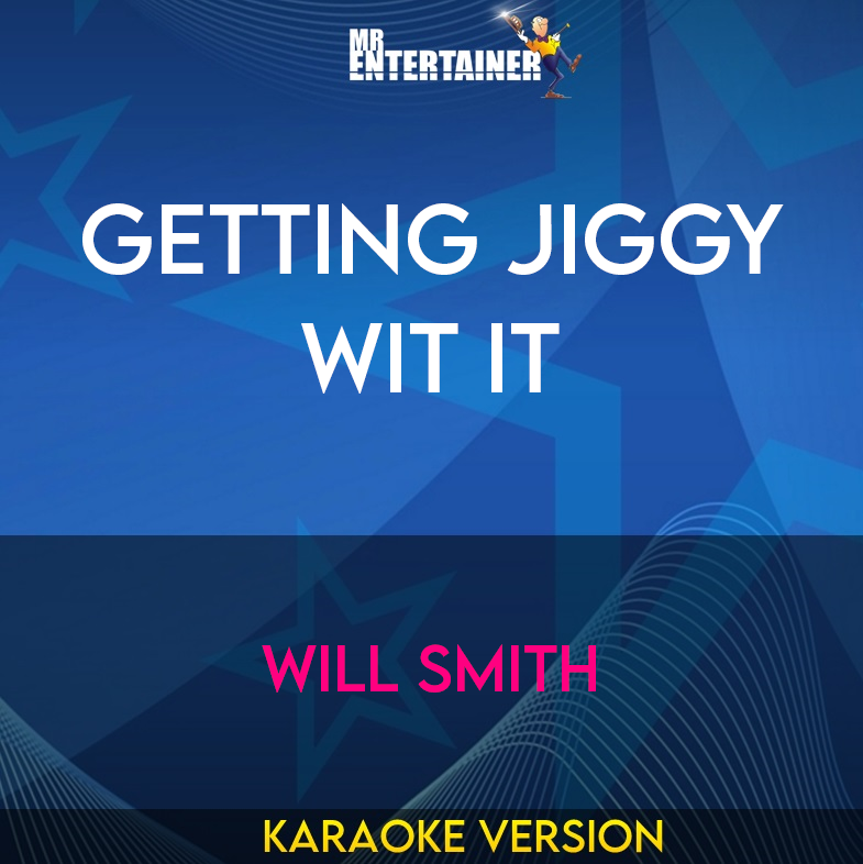 Getting Jiggy Wit It - Will Smith (Karaoke Version) from Mr Entertainer Karaoke