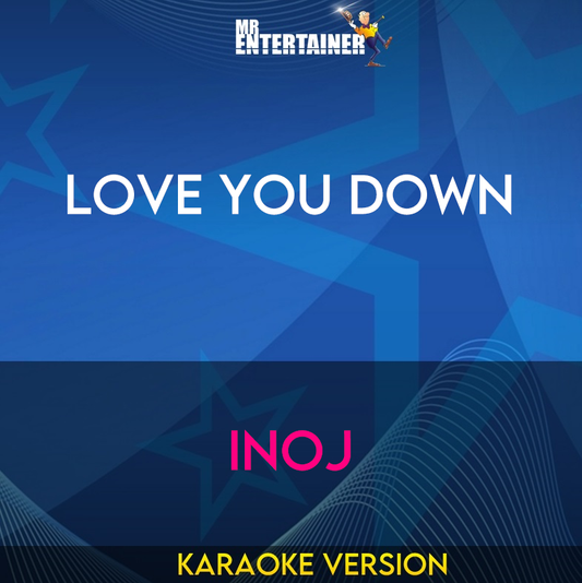 Love You Down - Inoj (Karaoke Version) from Mr Entertainer Karaoke