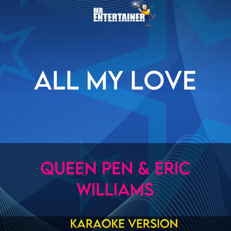 All My Love - Queen Pen & Eric Williams (Karaoke Version) from Mr Entertainer Karaoke