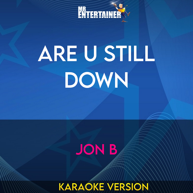 Are U Still Down - Jon B (Karaoke Version) from Mr Entertainer Karaoke