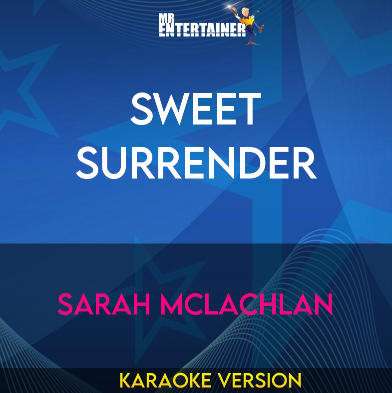 Sweet Surrender - Sarah Mclachlan (Karaoke Version) from Mr Entertainer Karaoke