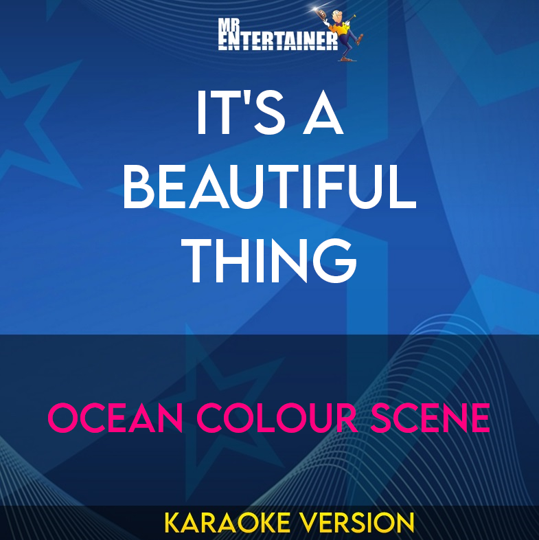 It's A Beautiful Thing - Ocean Colour Scene (Karaoke Version) from Mr Entertainer Karaoke