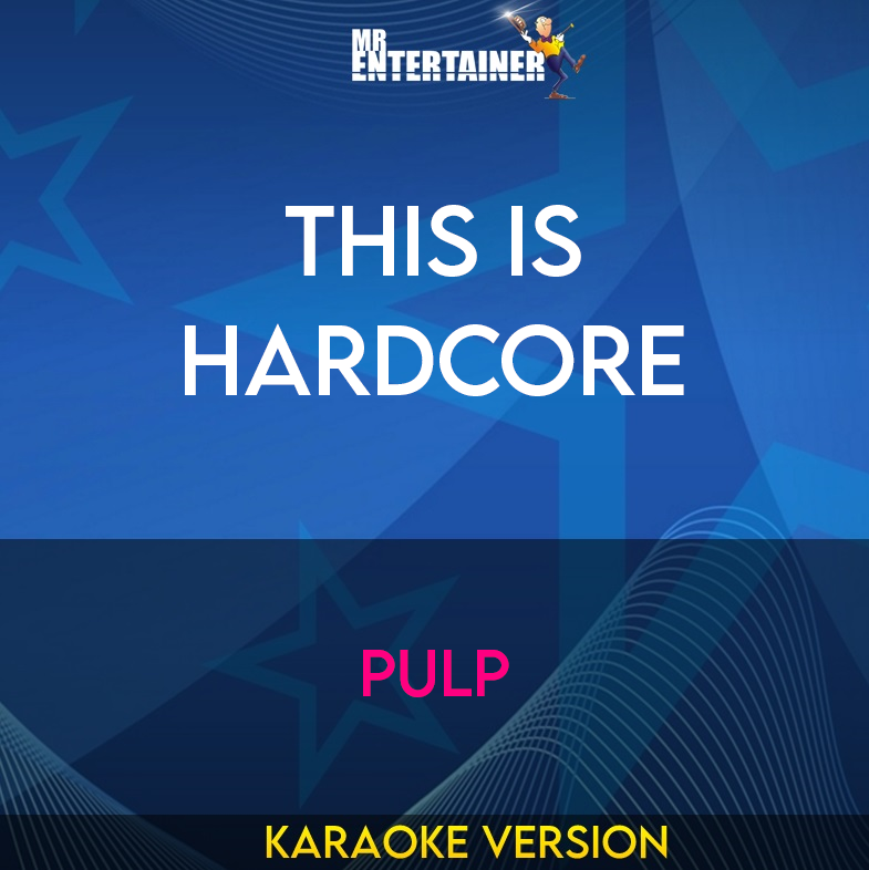 This Is Hardcore - Pulp (Karaoke Version) from Mr Entertainer Karaoke