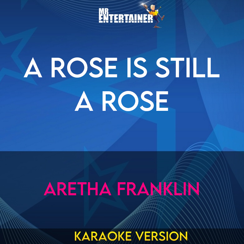 A Rose Is Still A Rose - Aretha Franklin (Karaoke Version) from Mr Entertainer Karaoke