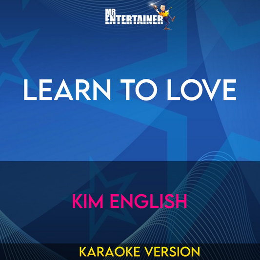 Learn To Love - Kim English (Karaoke Version) from Mr Entertainer Karaoke