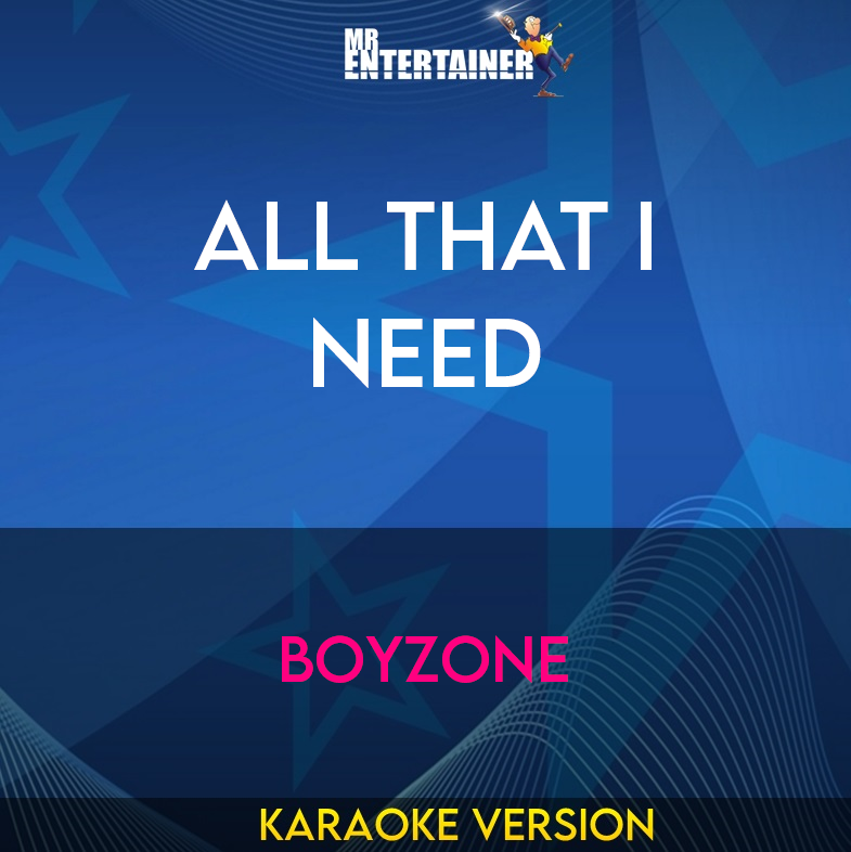 All That I Need - Boyzone (Karaoke Version) from Mr Entertainer Karaoke