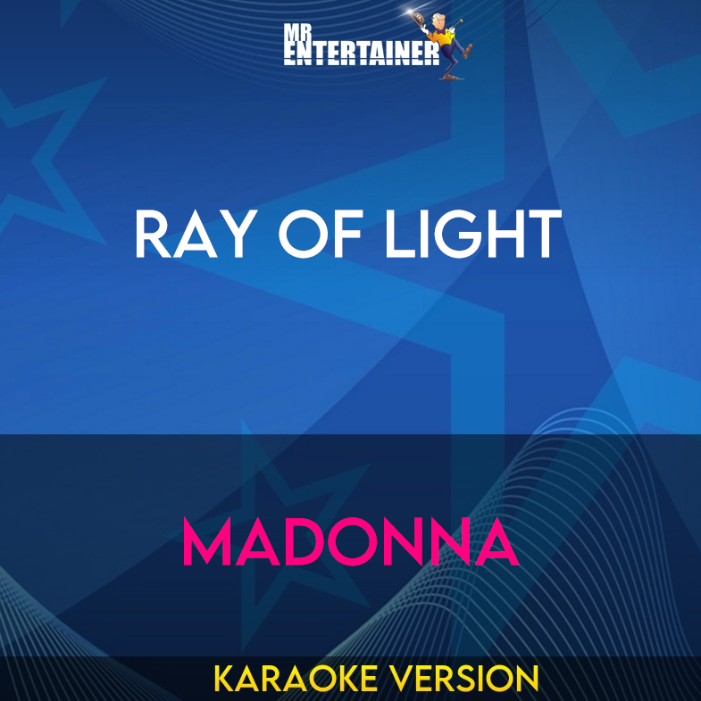 Ray Of Light - Madonna (Karaoke Version) from Mr Entertainer Karaoke