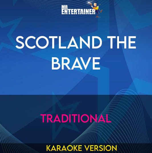 Scotland The Brave - Traditional (Karaoke Version) from Mr Entertainer Karaoke