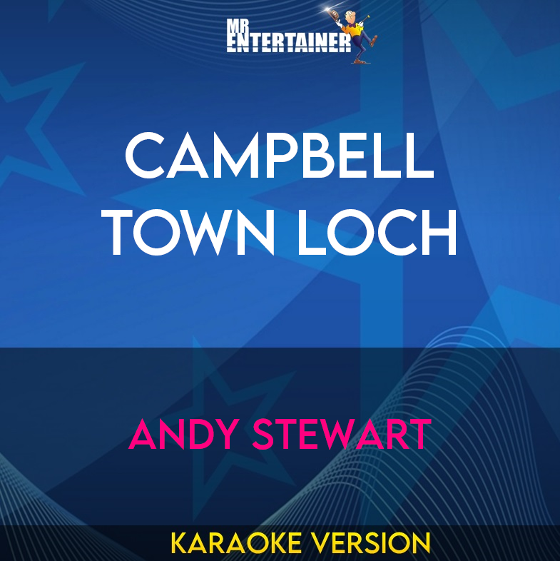 Campbell Town Loch - Andy Stewart (Karaoke Version) from Mr Entertainer Karaoke