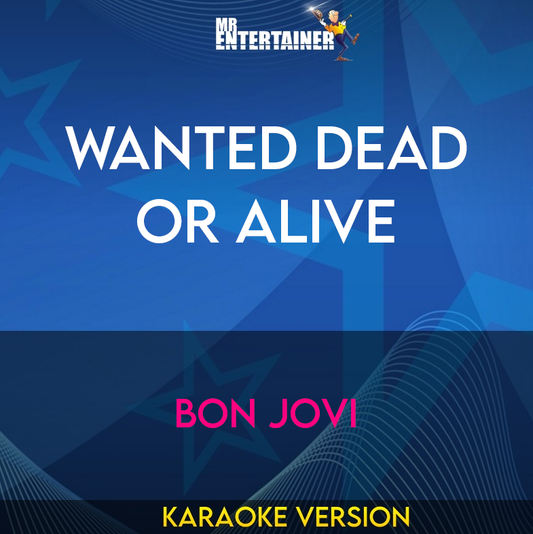 Wanted Dead Or Alive - Bon Jovi (Karaoke Version) from Mr Entertainer Karaoke