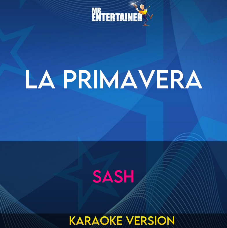 La Primavera - Sash (Karaoke Version) from Mr Entertainer Karaoke