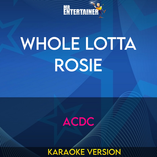 Whole Lotta Rosie - ACDC (Karaoke Version) from Mr Entertainer Karaoke