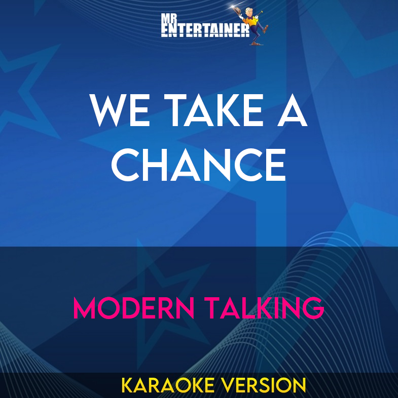 We Take A Chance - Modern Talking (Karaoke Version) from Mr Entertainer Karaoke