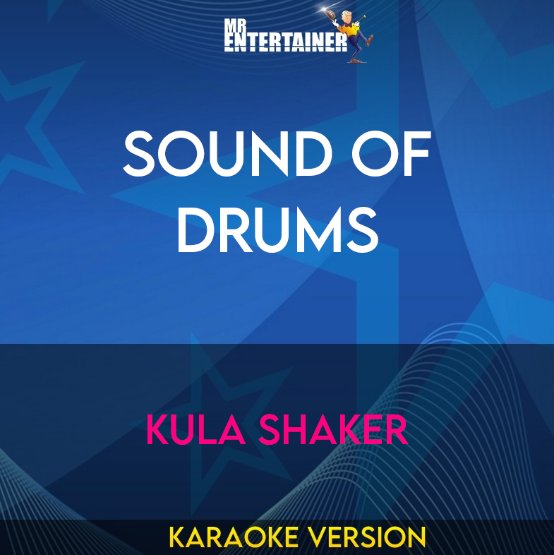 Sound Of Drums - Kula Shaker (Karaoke Version) from Mr Entertainer Karaoke