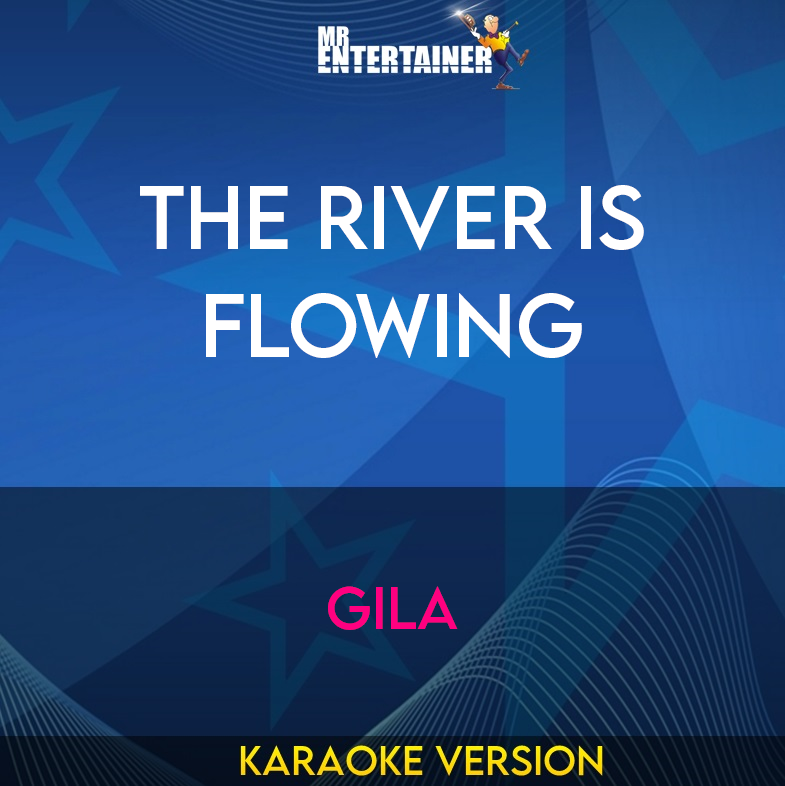 The River Is Flowing - Gila (Karaoke Version) from Mr Entertainer Karaoke