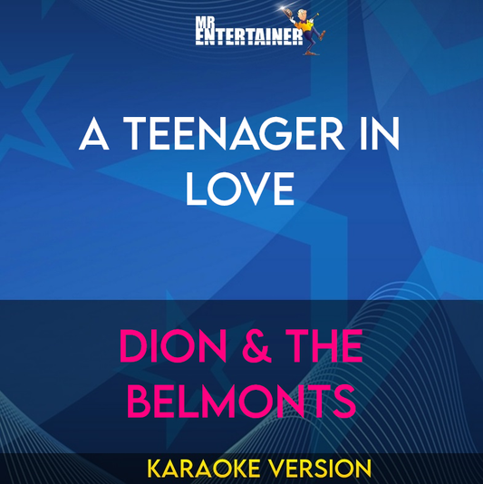 A Teenager In Love - Dion & The Belmonts (Karaoke Version) from Mr Entertainer Karaoke
