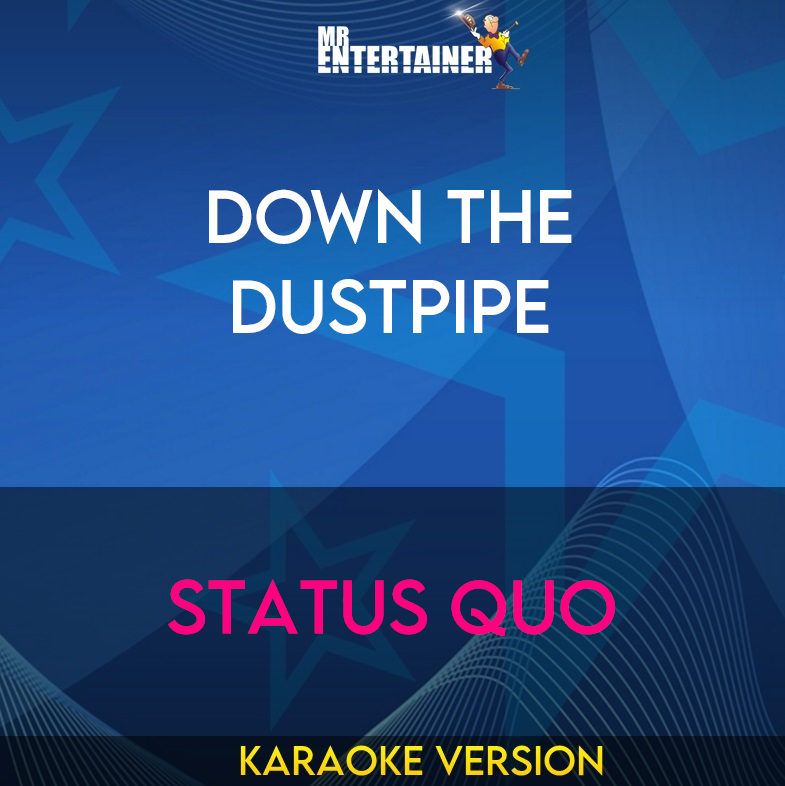 Down The Dustpipe - Status Quo (Karaoke Version) from Mr Entertainer Karaoke