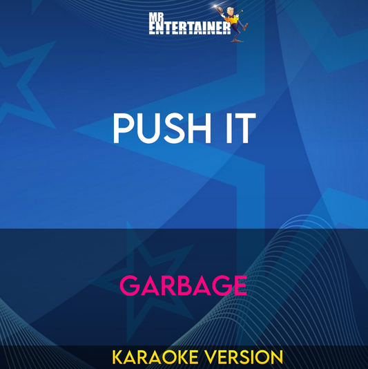 Push It - Garbage (Karaoke Version) from Mr Entertainer Karaoke