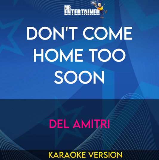 Don't Come Home Too Soon - Del Amitri (Karaoke Version) from Mr Entertainer Karaoke
